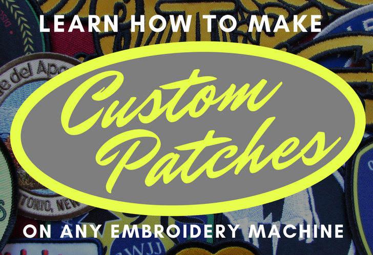 Learn how to make custom patches on any embroidery machine